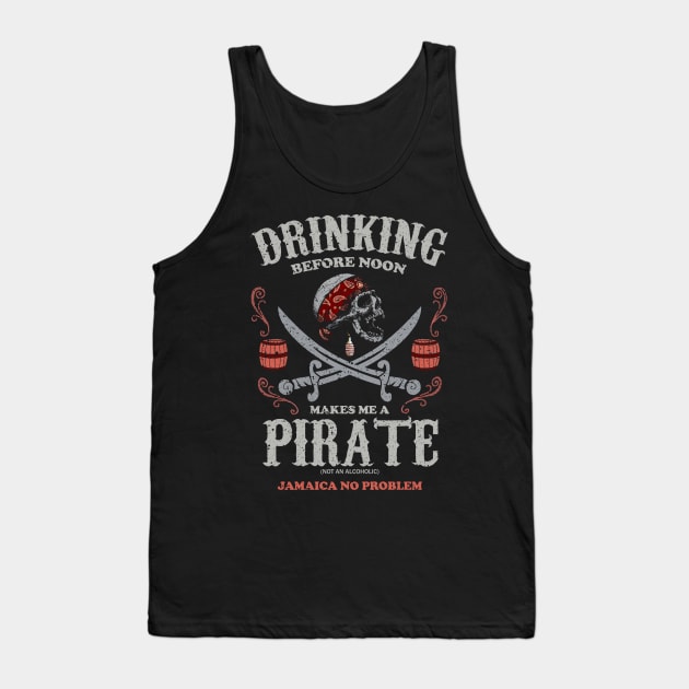 Drinking Before Noon Makes me a Pirate! Jamaican Vacation Tank Top by Jamrock Designs